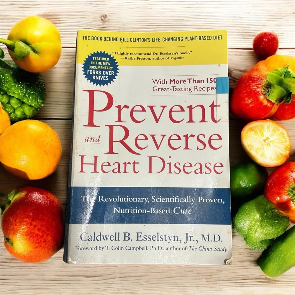 Prevent and Reverse Heart Disease Book by Caldwell B. Esselstyn, Jr. M.D.